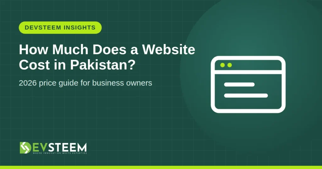 How Much Does a Website Cost in Pakistan in 2026? - DevSteem
